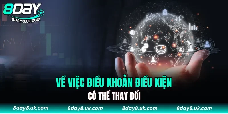 Điều khoản điều kiện có thể thay đổi thông tin Điều khoản điều kiện có thể thay đổi thông tin